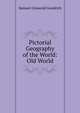 Pictorial Geography of the World: Old World, Samuel Griswold Goodrich 