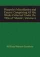 Plutarch's Miscellanies and Essays: Comprising All His Works Collected Under the Title of "Morals", Volume 4, Goodwin, William Watson 