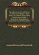 Recollections of a Lifetime, Or, Men and Things I Have Seen: In a Series of Familiar Letters to a Friend, Historical, Biographical, Anecdotical and Descriptive, Samuel Griswold Goodrich 