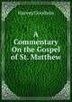 A Commentary On the Gospel of St. Matthew, Harvey Goodwin 