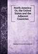 North America: Or, the United States and the Adjacent Countries, Samuel Griswold Goodrich 