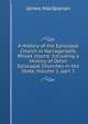 A History of the Episcopal Church in Narragansett, Rhode Island: Including a History of Other Episcopal Churches in the State, Volume 1, part 1, James MacSparran 