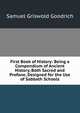 First Book of History: Being a Compendium of Ancient History, Both Sacred and Profane, Designed for the Use of Sabbath Schools, Samuel Griswold Goodrich 