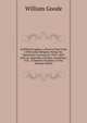 Fulfilled Prophecy a Proof of the Truth of Revealed Religion: Being the Warburton Lectures for 1854-1858; with an Appendix of Notes, Including a Full . of Daniel's Prophecy of the Seventy Weeks, William Goode 