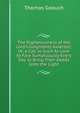 The Righteousness of the Lord's Judgments Asserted; Or, a Call to Such As Love to Fare Sumptuously Every Day to Bring Their Deeds Unto the Light, Thomas Goouch 