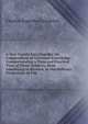 A New Family Encyclopedia: Or, Compendium of Universal Knowledge : Comprehending a Plain and Practical View of Those Subjects, Most Interesting to Persons, in the Ordinary Professions of Life, Charles Augustus Goodrich 