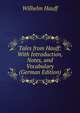 Tales from Hauff: With Introduction, Notes, and Vocabulary (German Edition), Wilhelm Hauff 