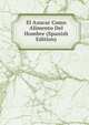 El Azucar Como Alimento Del Hombre (Spanish Edition), 