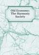 Old Economy: The Harmony Society, 