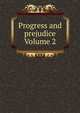 Progress and prejudice Volume 2, 