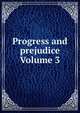 Progress and prejudice Volume 3, 