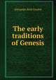The early traditions of Genesis, Alexander Reid Gordon 