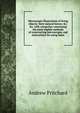 Microscopic illustrations of living objects: their natural history &c. &c. with researches concerning the most eligible methods of constructing microscopes, and instructions for using them, Andrew Pritchard 