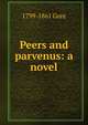 Peers and parvenus: a novel, 1799-1861 Gore 