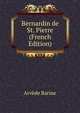Bernardin de St. Pierre (French Edition), Arve?de Barine 