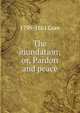 The inundation; or, Pardon and peace, 1799-1861 Gore 