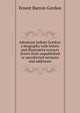 Adoniram Judson Gordon; a biography with letters and illustrative extracts drawn from unpublished or uncollected sermons and addresses, Ernest Barron Gordon 