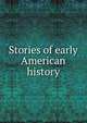 Stories of early American history, 