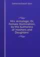 Mrs. Armytage; Or, Female Domination, by the Authoress of 'mothers and Daughters'., Catherine Grace F. Gore 