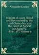 Reports of Cases Heard and Determined by the Lord Chancellor, and the Court of Appeal in Chancery. 1851-1857, Volume 6, Alexander Gordon 