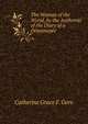 The Woman of the World, by the Authoress of the Diary of a Desennuyee, Catherine Grace F. Gore 