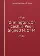Ormington, Or Cecil, a Peer Signed N. Or M, Catherine Grace F. Gore 