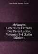 Melanges Litteraires Extraits Des Peres Latins, Volumes 3-4 (Latin Edition), Jean Marie Sauveur Gorini 