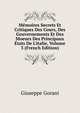 M?moires Secrets Et Critiques Des Cours, Des Gouvernements Et Des Moeurs Des Principaux ?tats De L'italie, Volume 3 (French Edition), Giuseppe Gorani 
