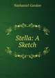 Stella: A Sketch, Nathaniel Gordon 