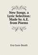 New Songs. a Lyric Selection: Made by A.E. from Poems, Eva Gore-Booth 