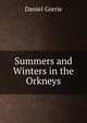 Summers and Winters in the Orkneys, Daniel Gorrie 