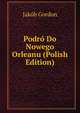 Podro Do Nowego Orleanu (Polish Edition), Jakob Gordon 