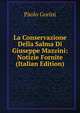 La Conservazione Della Salma Di Giuseppe Mazzini: Notizie Fornite (Italian Edition), Paolo Gorini 