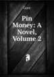 Pin Money: A Novel, Volume 2, Gore 
