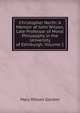 Christopher North: A Memoir of John Wilson, Late Professor of Moral Philosophy in the University of Edinburgh, Volume 1, Mary Wilson Gordon 