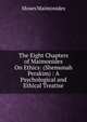 The Eight Chapters of Maimonides On Ethics: (Shemonah Perakim) : A Psychological and Ethical Treatise, Moses Maimonides 