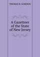 A Gazetteer of the State of New Jersey, THOMAS R. GORDON 
