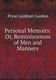 Personal Memoirs: Or, Reminiscences of Men and Manners, Pryse Lockhart Gordon 