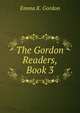 The Gordon Readers, Book 3, Emma K. Gordon 