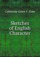 Sketches of English Character, Catherine Grace F. Gore 
