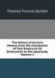 The History of Ancient Mexico, from the Foundation of That Empire to Its Destruction by the Spaniards, Volume 2, Thomas Francis Gordon 