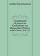 Foundations of American Civilization: An Elementary History with Civics : For 7A, Arthur Treat Gorton 