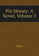 Pin Money: A Novel, Volume 3, Gore 