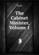 The Cabinet Minister, Volume 1, Gore 