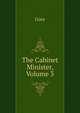The Cabinet Minister, Volume 3, Gore 