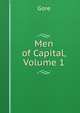 Men of Capital, Volume 1, Gore 