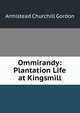 Ommirandy: Plantation Life at Kingsmill, Armistead Churchill Gordon 