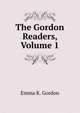 The Gordon Readers, Volume 1, Emma K. Gordon 