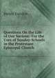 Questions On the Life of Our Saviour: For the Uses of Sunday-Schools in the Protestant Episcopal Church, Helen Gordon 