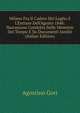 Milano Fra Il Cadere Del Luglio E L'Entrare Dell'Agosto 1848: Narrazione Condotta Sulle Memorie Del Tempo E Su Documenti Inediti (Italian Edition), Agostino Gori 